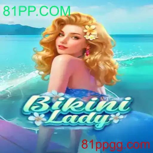 Desvendando o Jogo BikiniLady: Um Mergulho Profundo no Universo de 81PP.COM